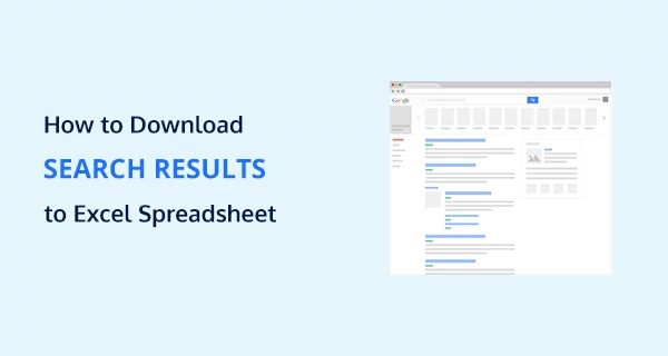 How to Download Search Results to Excel Spreadsheet Export Google Search Results How to Export Google Search Results to Excel