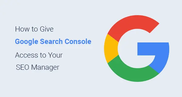 How to give Google Search Console access to your SEO manager How to give Google Search Console access to your SEO manager How to Give Google Search Console Access to Your SEO Manager