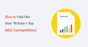 How to Find Out Your Website Top SEO Competitors How to Find Out Your Website Top SEO Competitors