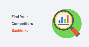 Find out Your Competitors Backlinks Find out Your Competitors Backlinks