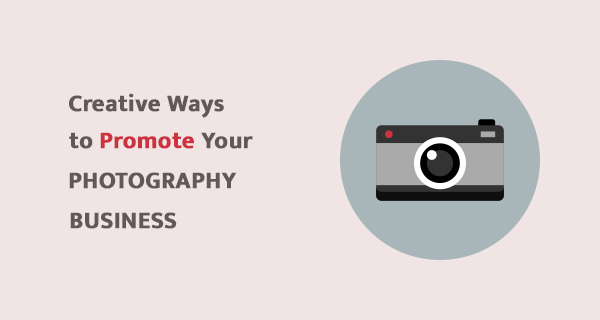 How to effectively promote your photography business?