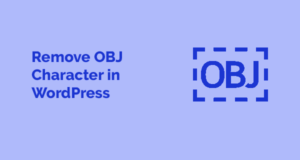 How To Remove OBJ Character In WordPress Post Title How To Remove OBJ Character In WordPress Post Title